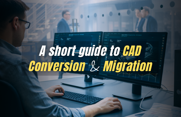 CAD conversion and migration