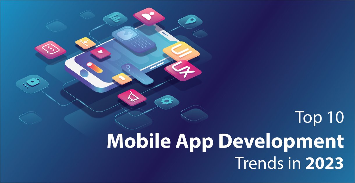 Mobile App Development Trends in 2023