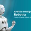 artificial intelligence in robotics how ai enhances robotics capabilities