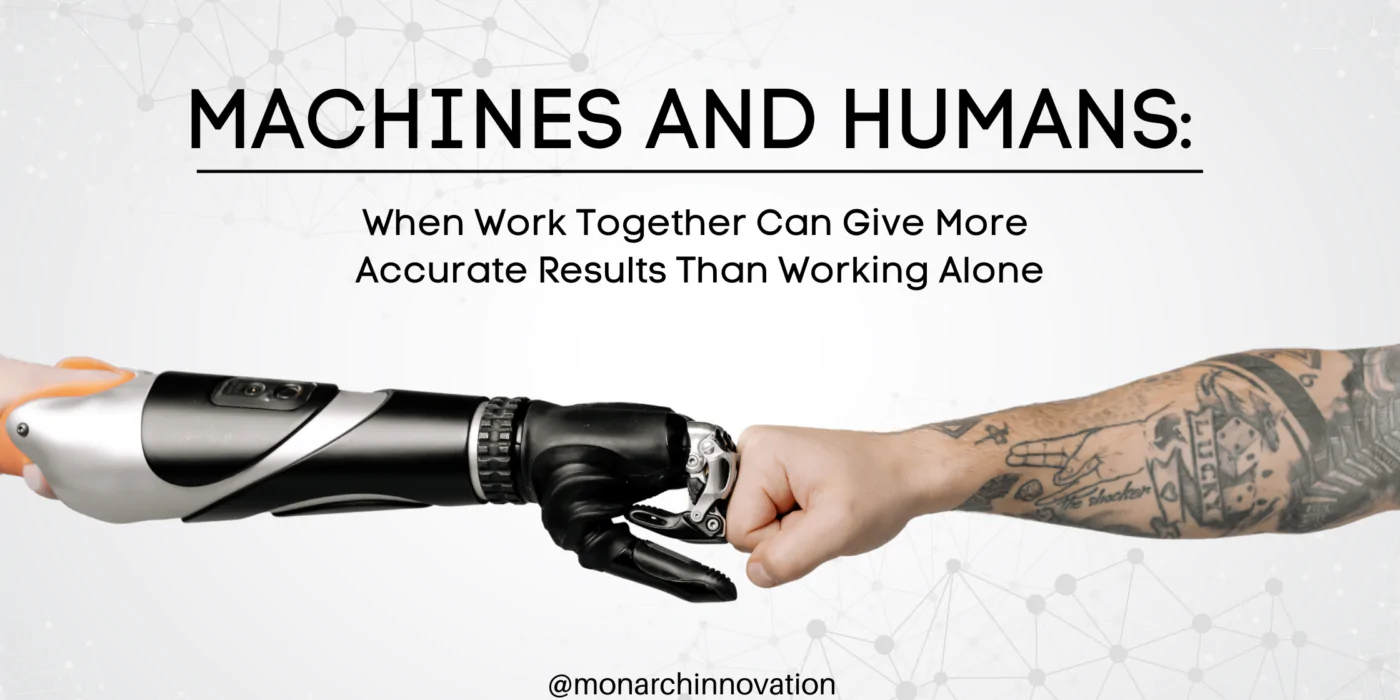 Machines And Humans When Work Together Can Give More Accurate Results Than Working Alone