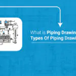 Types Of Piping Drawings